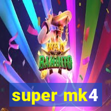 super mk4